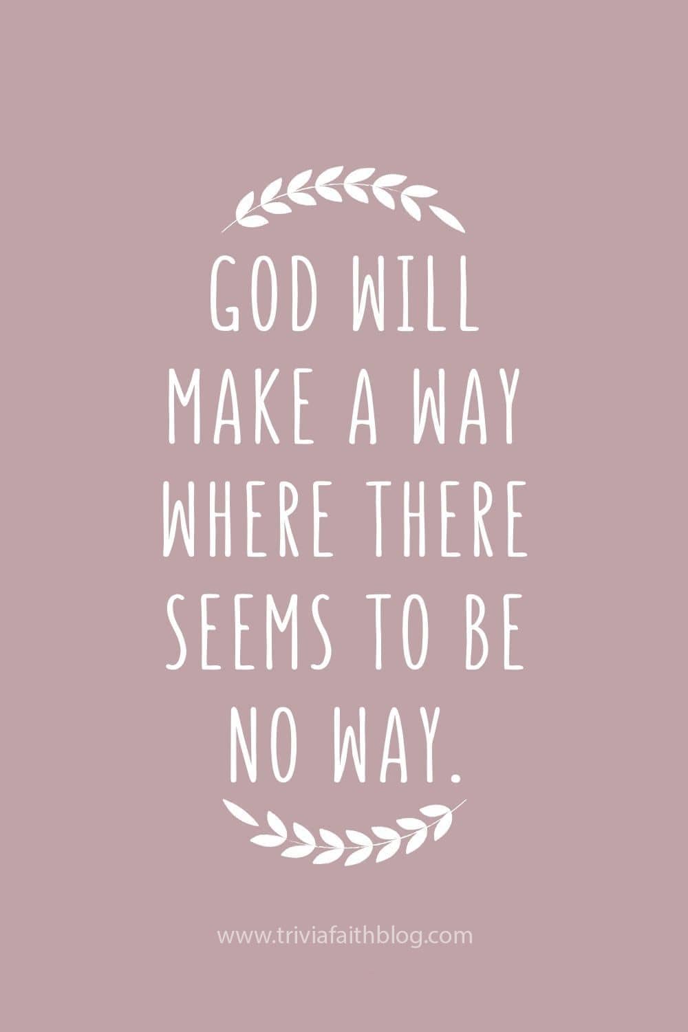 God will make a way where there seems to be no way