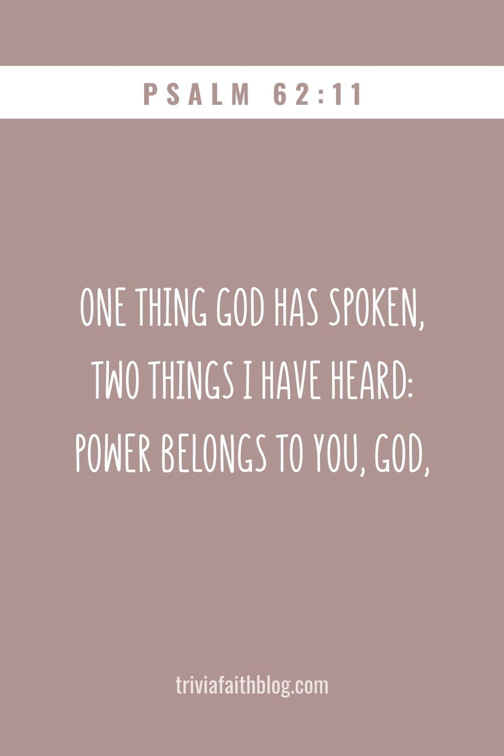 One thing God has spoken, two things I have heard Power belongs to you, God