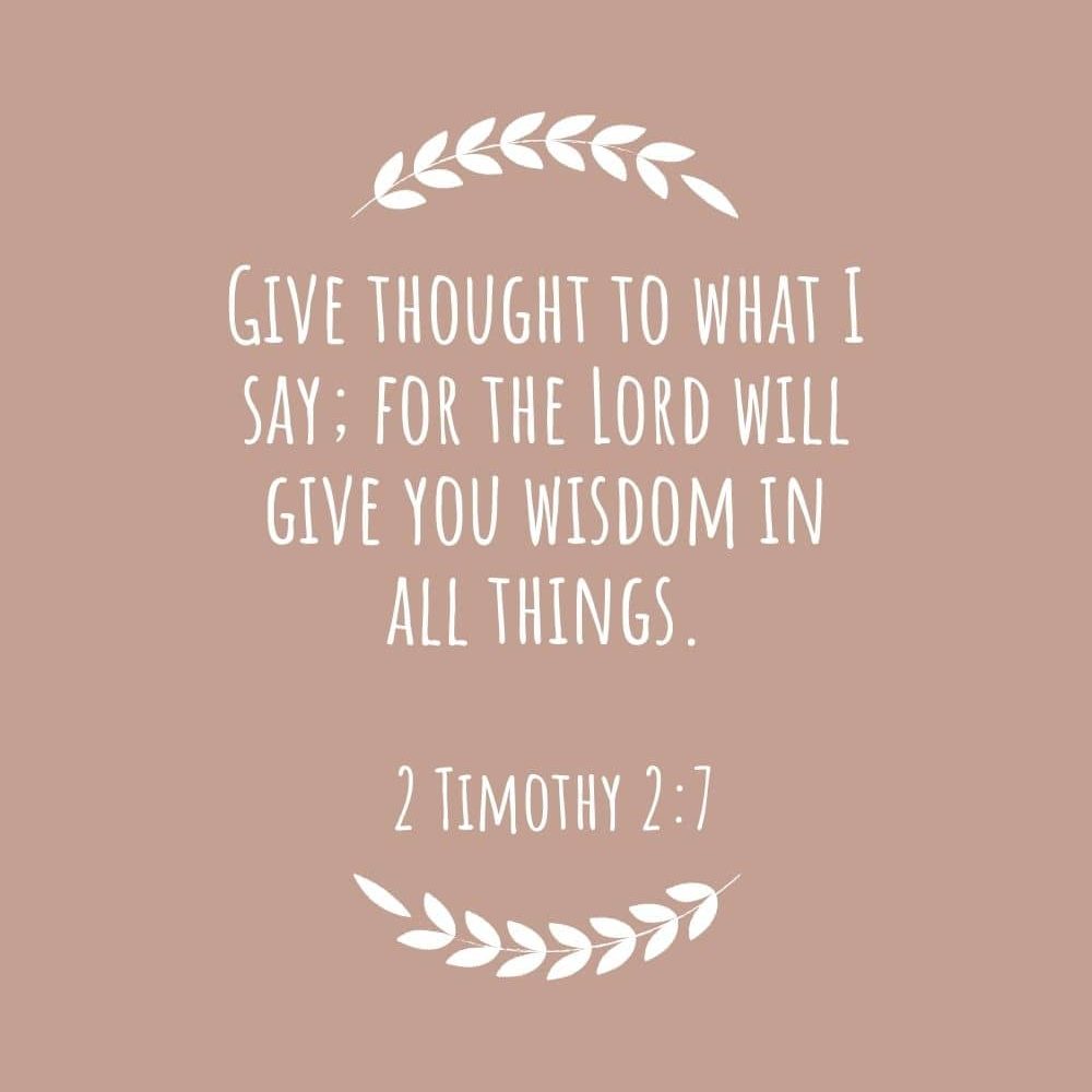 3CC Give thought to what I say for the Lord will give you wisdom in all things edited