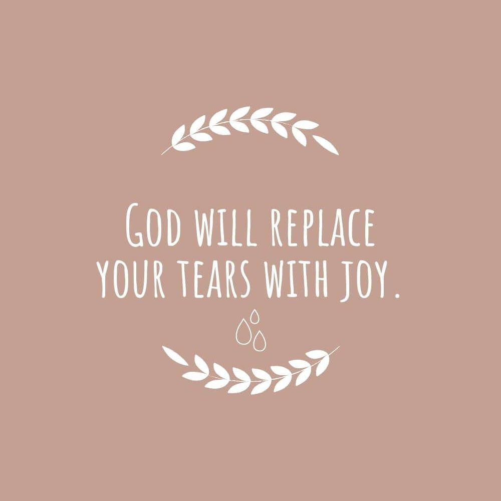 3F God will replace your tears with joy today edited