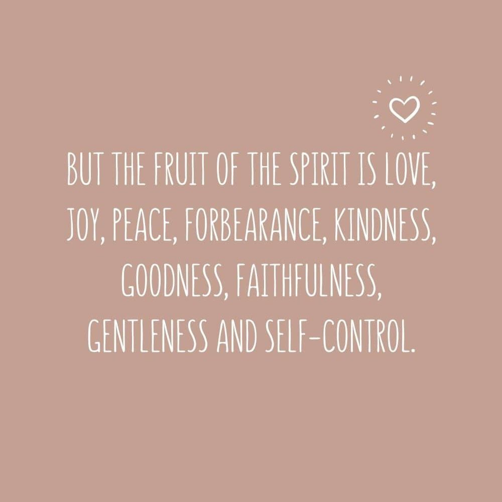 3G But the fruit of the Spirit is love joy peace forbearance kindness goodness faithfulness gentleness and self control edited