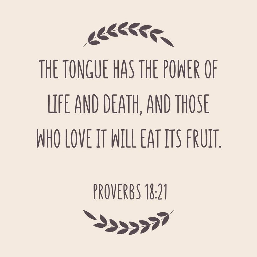 3G The tongue has the power of life and death and those who love it will eat its fruit edited