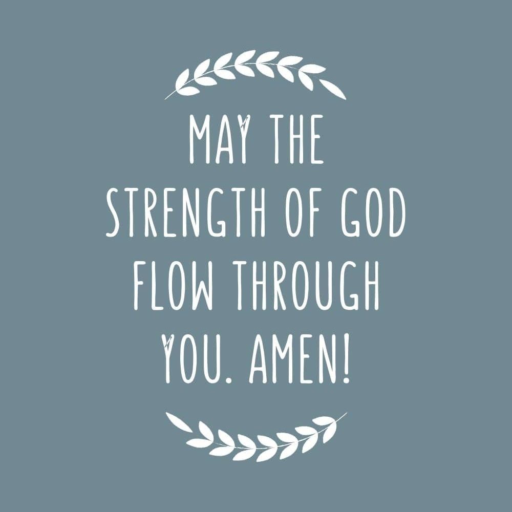 3ff May the strength of God flow through you. Amen edited