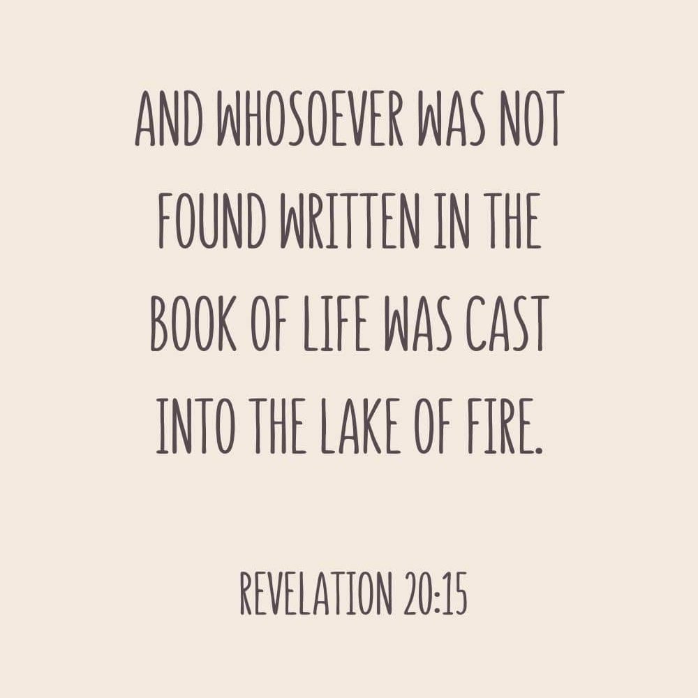 4C And whosoever was not found written in the book of life was cast into the lake of fire edited
