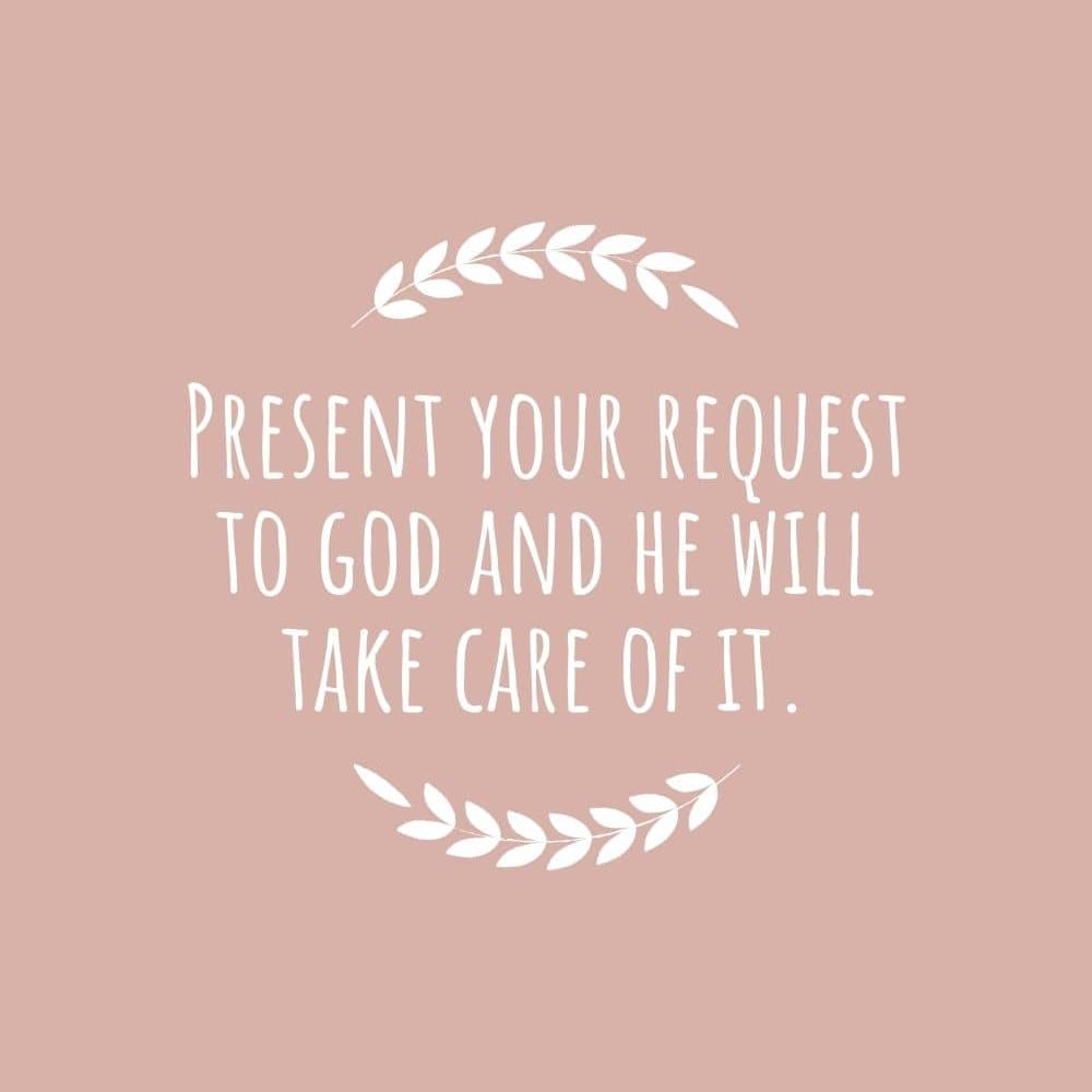Present your request to god and he will take care of it edited