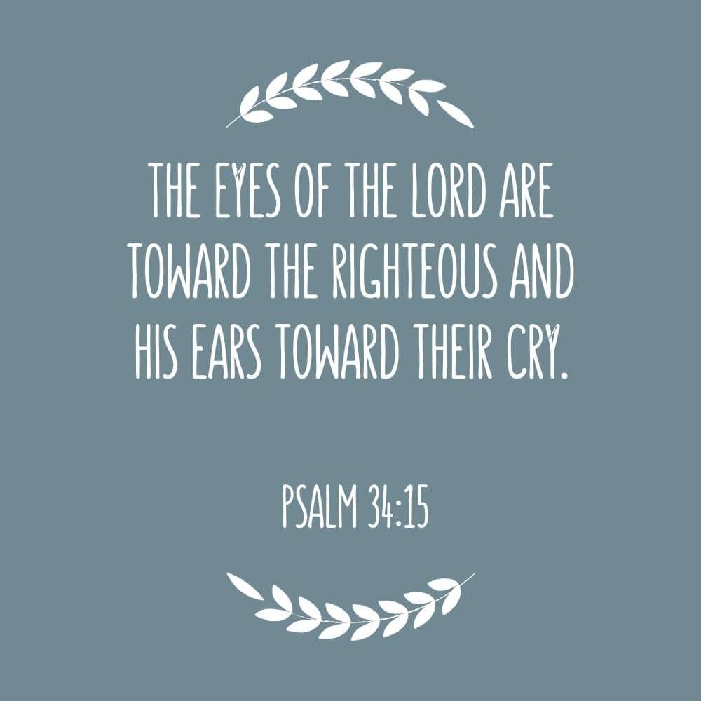 The eyes of the Lord are toward the righteous and his ears toward their cry edited