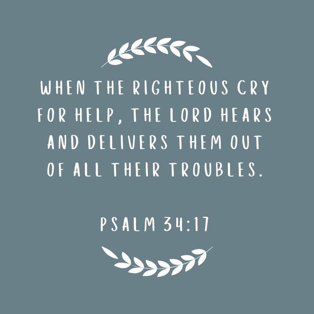 When the righteous cry for help the Lord hears and delivers them out of all their troubles edited