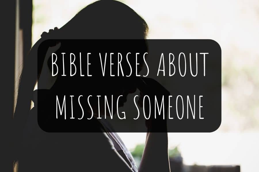 40 Bible Verses About Missing Someone KJV