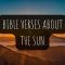 135 Powerful Bible Verses About The Sun