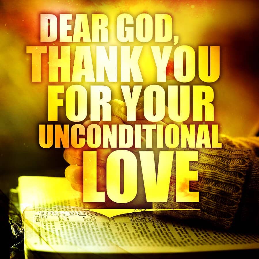 Dear God thank you for your unconditional love