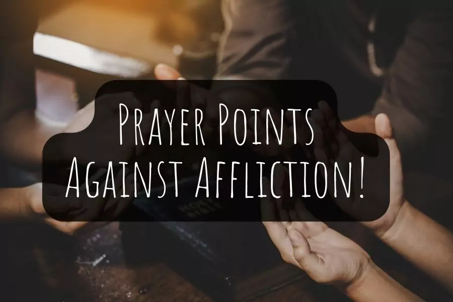 30 Prayer Points Against Affliction