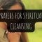 9 Powerful Prayers For Spiritual Cleansing