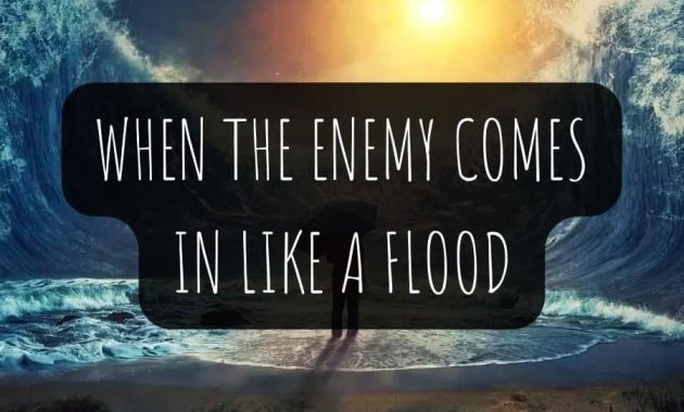 When the Enemy Comes in like a Flood Meaning