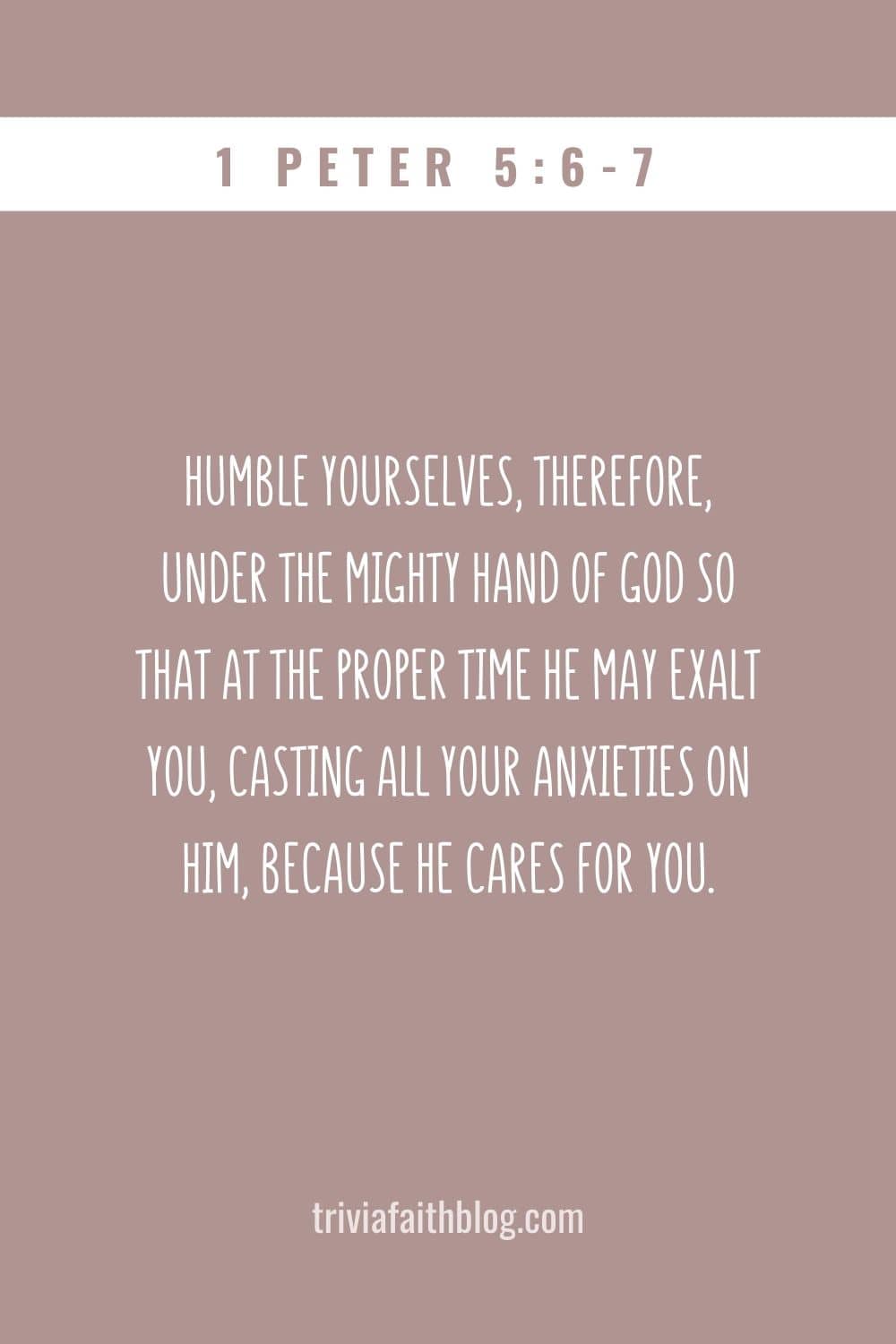 Humble yourselves, therefore, under the mighty hand of God so that at the proper time he may exalt you