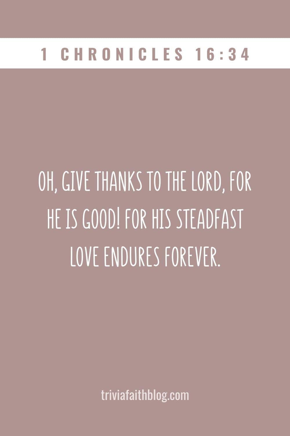 Oh, give thanks to the Lord, for he is good! For his steadfast love endures forever