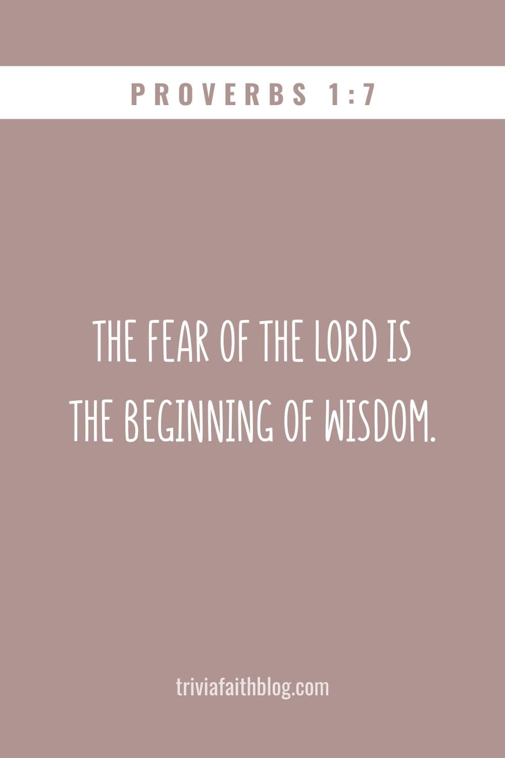 The fear of the LORD is the beginning of wisdom