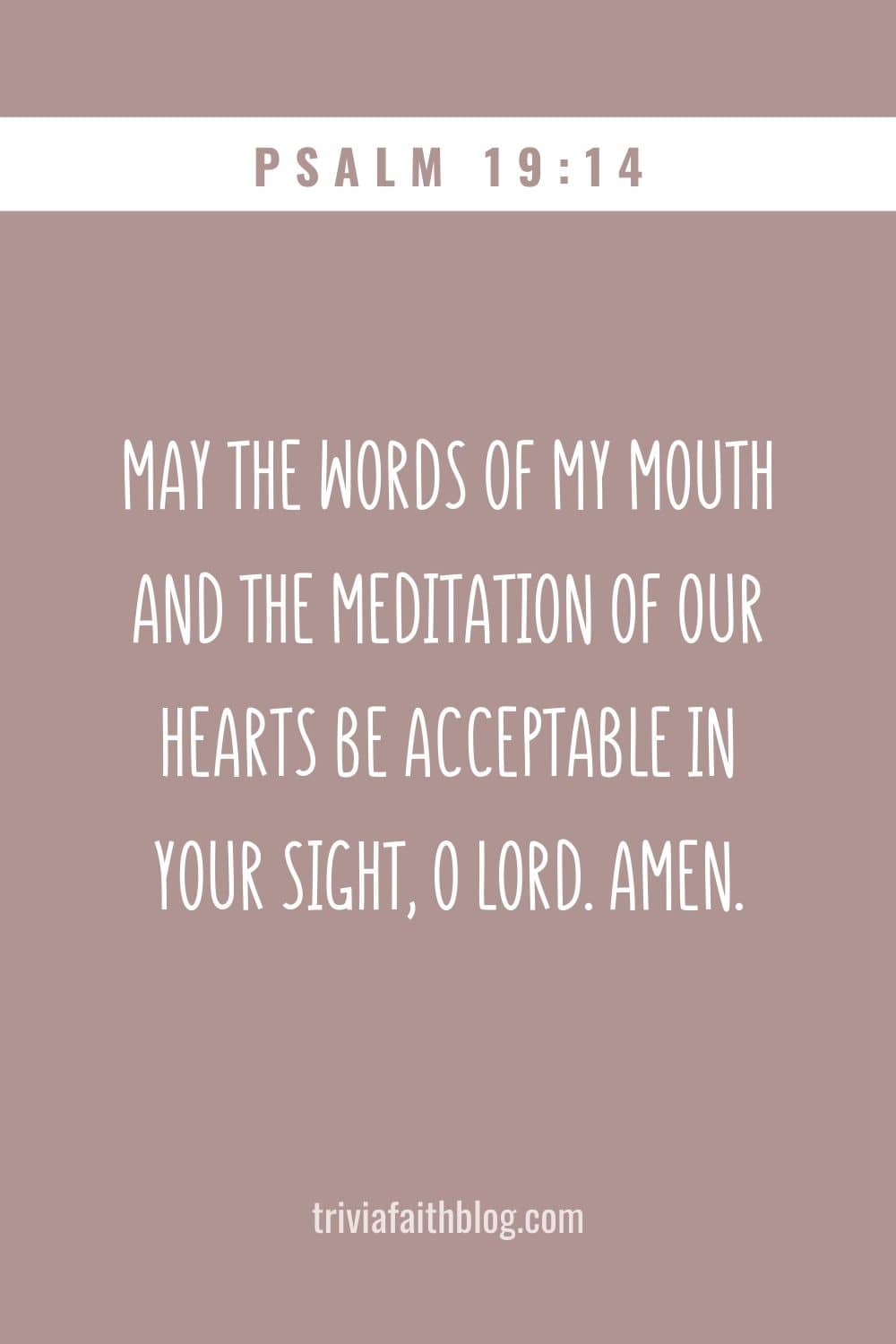 May the words of my mouth and the meditation of our hearts be acceptable in your sight, O Lord