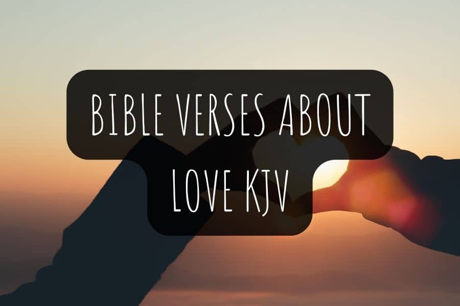 98 Bible Verses About Love KJV