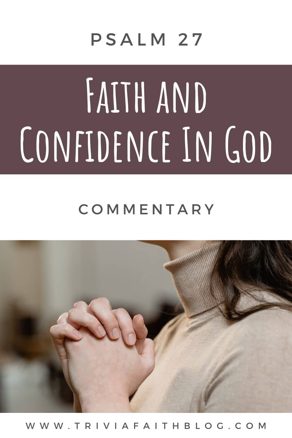 Faith and Confidence In God - Psalm 27 commentary