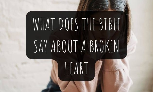 What Does The Bible Say About A Broken Heart