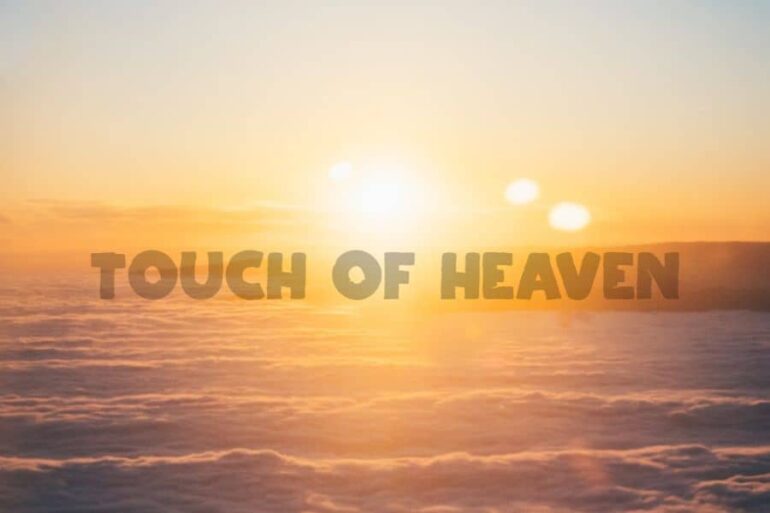 Touch Of Heaven Chords and Lyrics