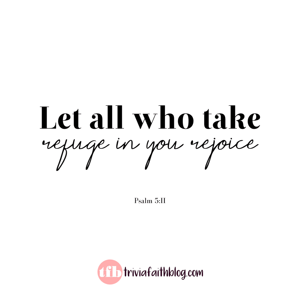 But let all who take refuge in you be glad