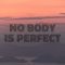 52 Nobody Is Perfect Quotes