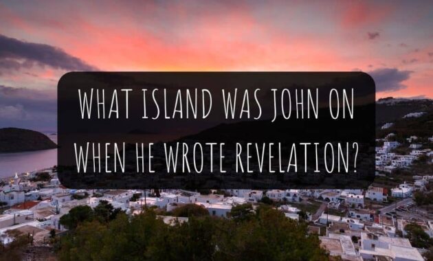 What Island was John on when he wrote Revelation?