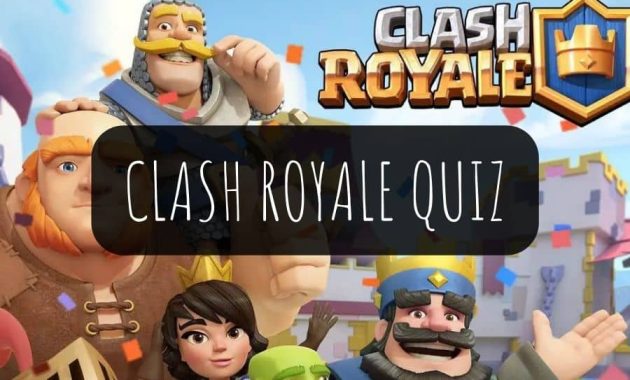 Clash Royale Quiz Questions and Answers