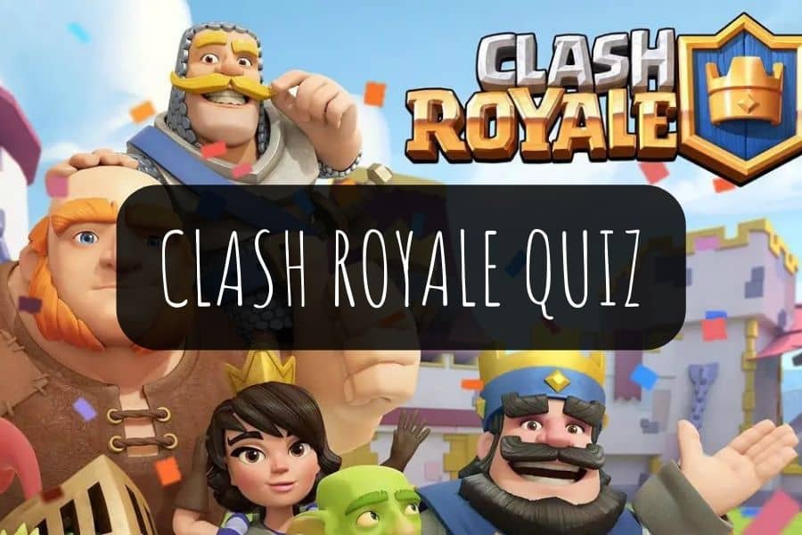 Clash Royale Quiz Questions And Answers