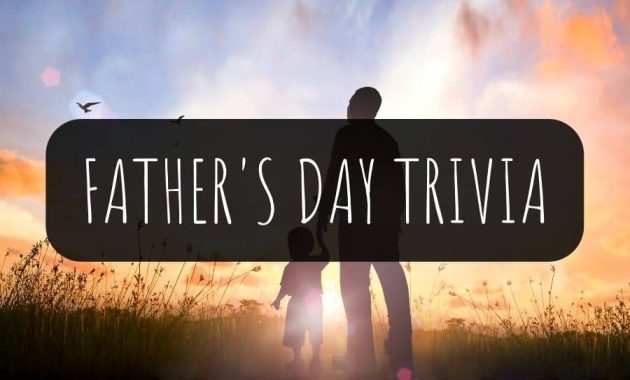 Father's Day Trivia Questions and Answers