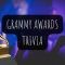 Grammy Awards Trivia Questions and Answers