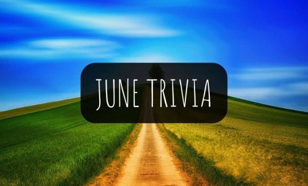 June Trivia Questions and Answers