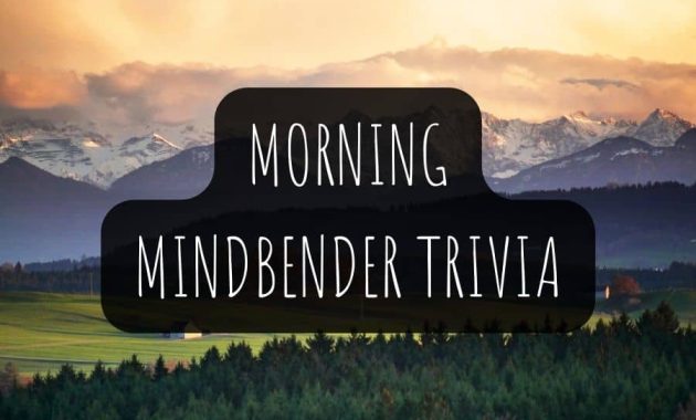 Morning Mindbender Trivia Questions