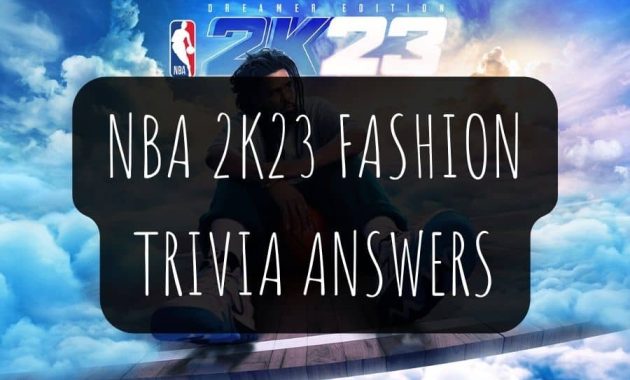 NBA 2K23 Fashion Trivia Answers