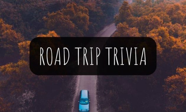 Road Trip Trivia Questions To While Away Time