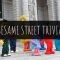 Sesame Street Trivia Questions and Answers