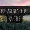 70 You Are Beautiful Quotes