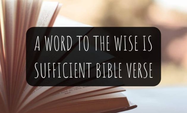 A Word To The Wise Is Sufficient Bible Verse