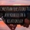 Christian Questions To Ask Yourself In A Relationship