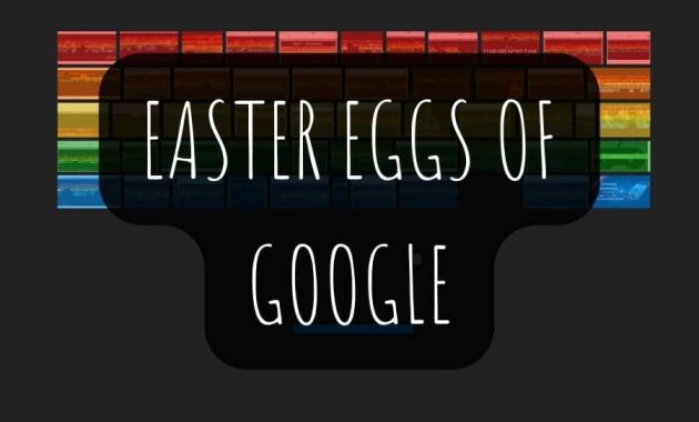 20 Easter Eggs Of Google