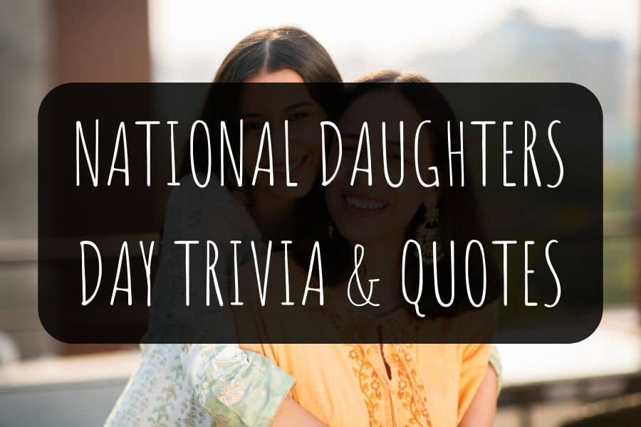 National Daughters Day Trivia and Quotes