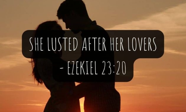She Lusted after Her Lovers - Ezekiel 23:20-21