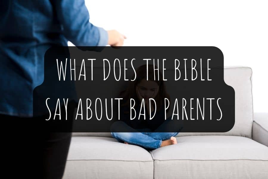 What Does The Bible Say About Bad Parents