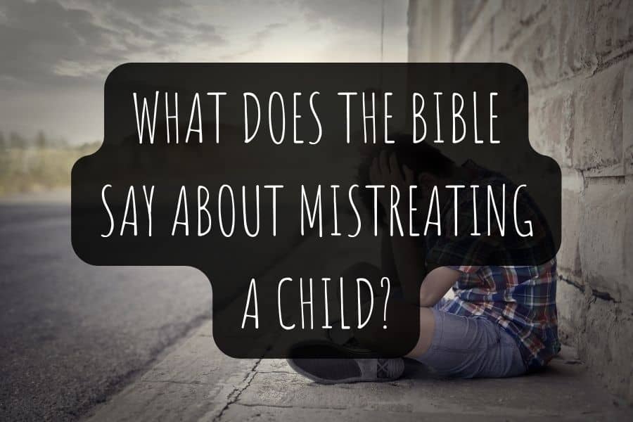 what-does-the-bible-say-about-mistreating-a-child