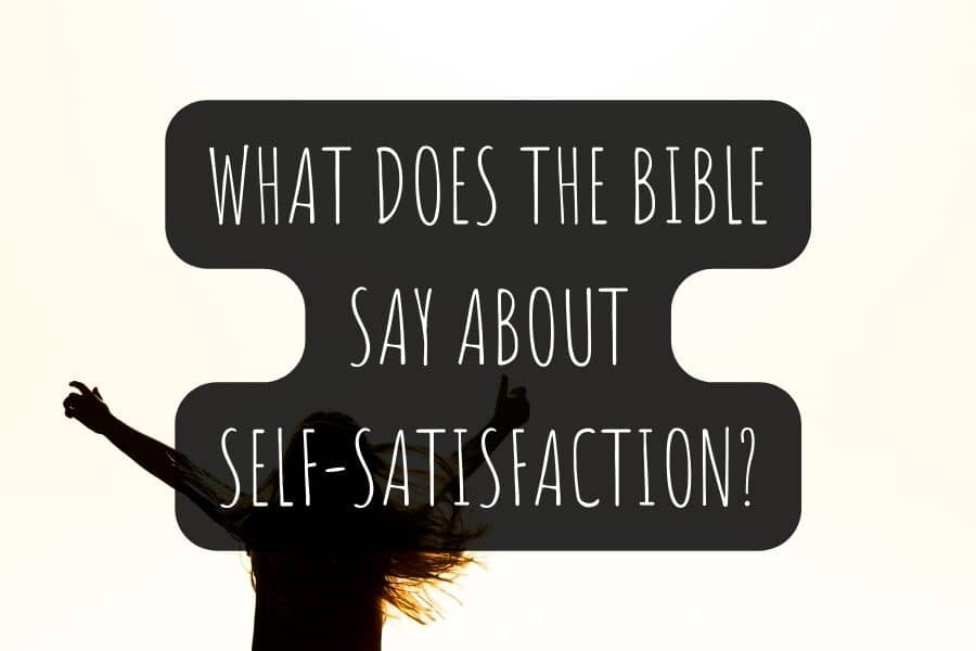 what-does-the-bible-say-about-self-satisfaction