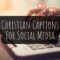 90 Christian Captions For Social Media