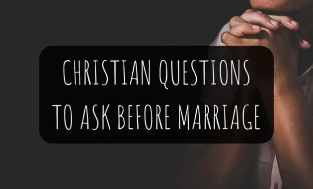 Christian Questions To Ask Before Marriage