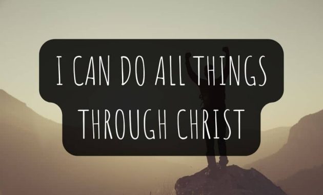 I Can Do All Things Through Christ - Philippians 413