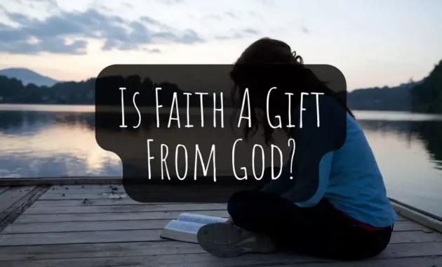 Is faith a gift from God?